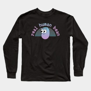 Real Human Bean Long Sleeve T-Shirt